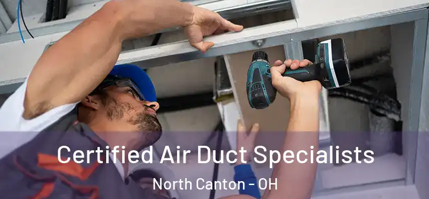 Certified Air Duct Specialists North Canton - OH