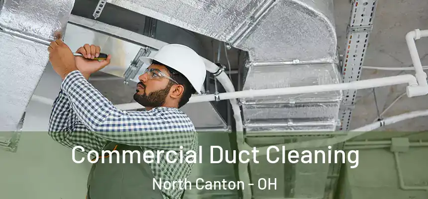 Commercial Duct Cleaning North Canton - OH