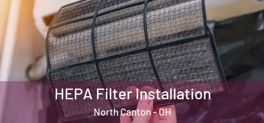 HEPA Filter Installation North Canton - OH