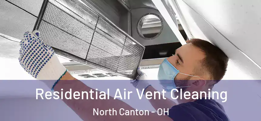 Residential Air Vent Cleaning North Canton - OH